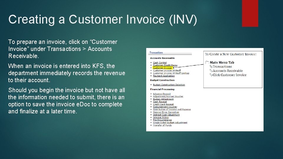 Creating a Customer Invoice (INV) To prepare an invoice, click on “Customer Invoice” under
