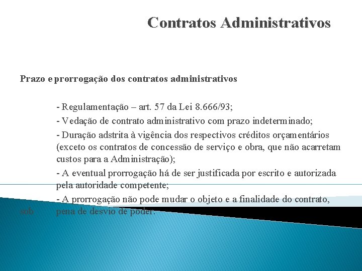 Contratos Administrativos Prazo e prorrogação dos contratos administrativos sob - Regulamentação – art. 57