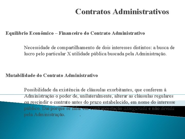 Contratos Administrativos Equilíbrio Econômico – Financeiro do Contrato Administrativo Necessidade de compartilhamento de dois
