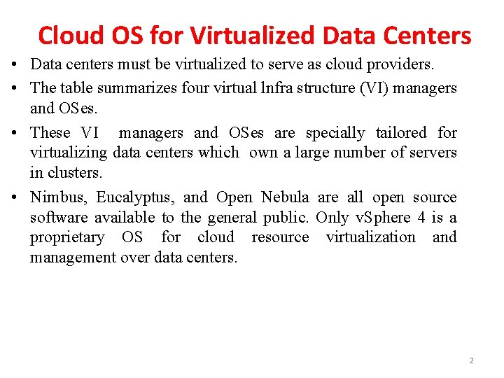 Cloud OS for Virtualized Data Centers • Data centers must be virtualized to serve