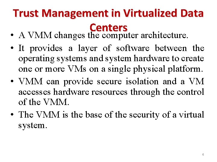 Trust Management in Virtualized Data Centers • A VMM changes the computer architecture. •