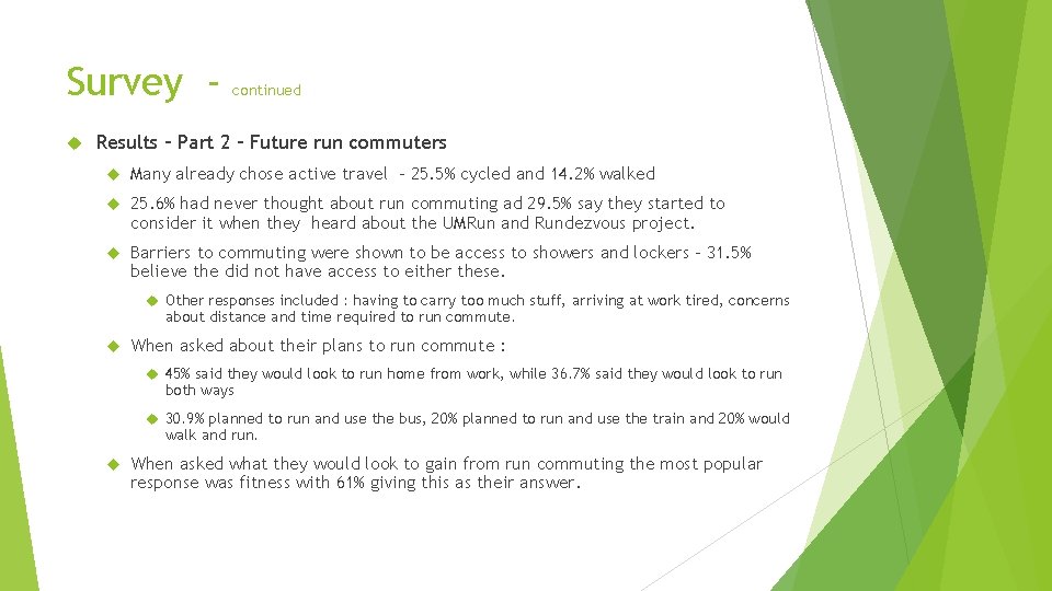 Survey continued Results – Part 2 – Future run commuters Many already chose active