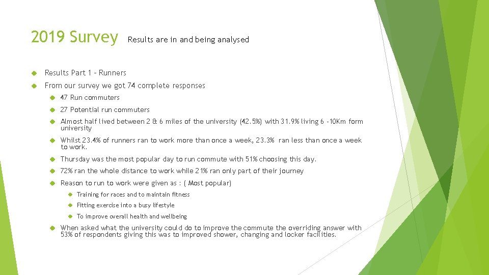 2019 Survey Results are in and being analysed Results Part 1 – Runners From