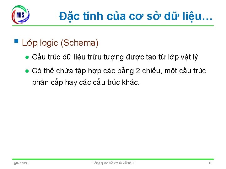 Đặc tính của cơ sở dữ liệu… § Lớp logic (Schema) ● Cấu trúc