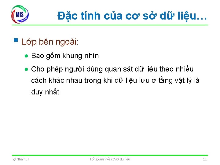 Đặc tính của cơ sở dữ liệu… § Lớp bên ngoài: ● Bao gồm