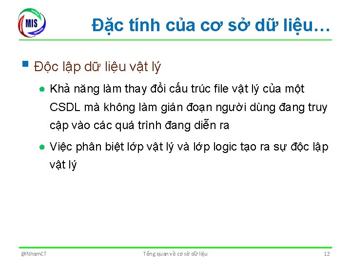 Đặc tính của cơ sở dữ liệu… § Độc lập dữ liệu vật lý