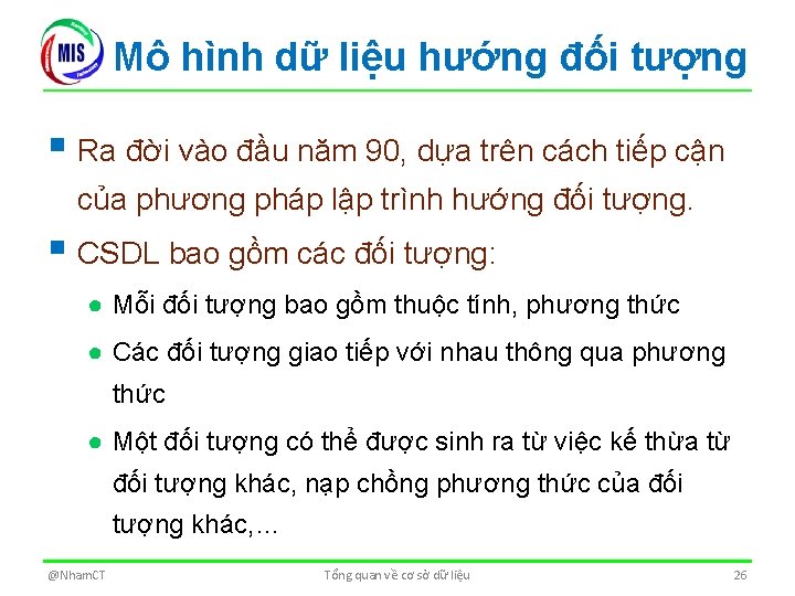 Mô hình dữ liệu hướng đối tượng § Ra đời vào đầu năm 90,