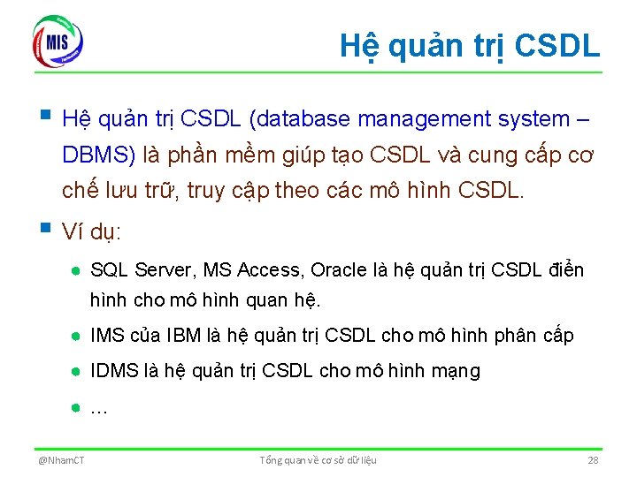 Hệ quản trị CSDL § Hệ quản trị CSDL (database management system – DBMS)