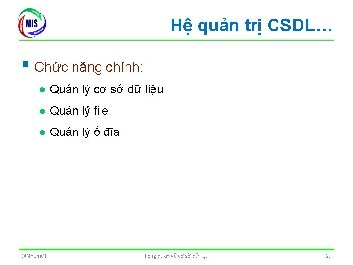 Hệ quản trị CSDL… § Chức năng chính: ● Quản lý cơ sở dữ