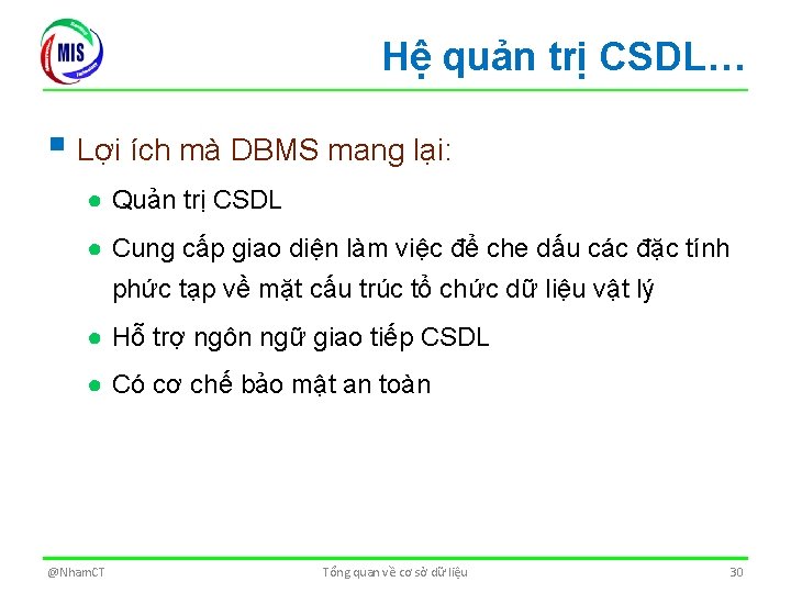 Hệ quản trị CSDL… § Lợi ích mà DBMS mang lại: ● Quản trị