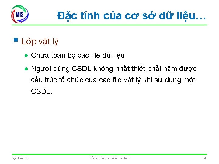 Đặc tính của cơ sở dữ liệu… § Lớp vật lý ● Chứa toàn