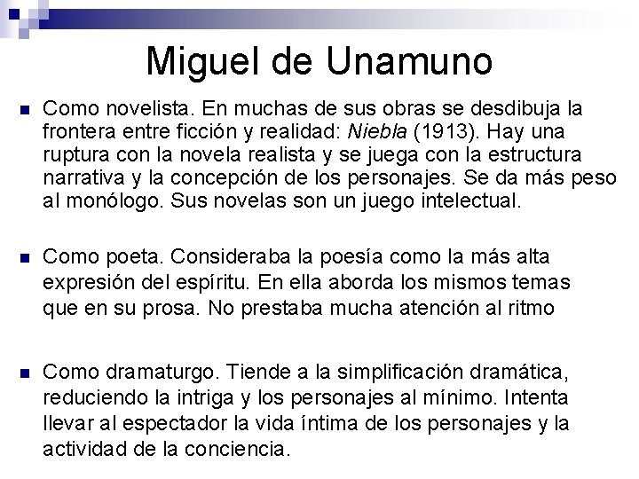 Miguel de Unamuno n Como novelista. En muchas de sus obras se desdibuja la