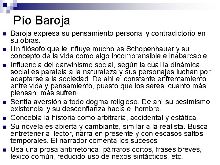 Pío Baroja n n n n Baroja expresa su pensamiento personal y contradictorio en