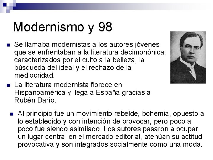 Modernismo y 98 n n n Se llamaba modernistas a los autores jóvenes que