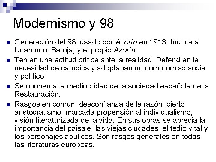 Modernismo y 98 n n Generación del 98: usado por Azorín en 1913. Incluía