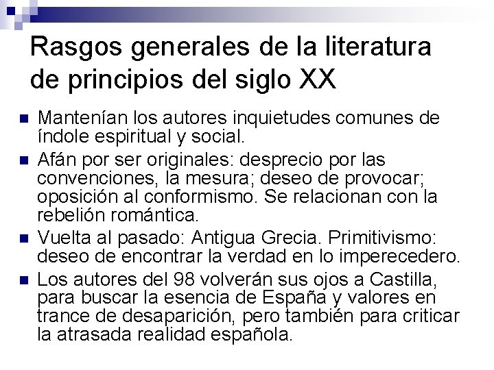 Rasgos generales de la literatura de principios del siglo XX n n Mantenían los