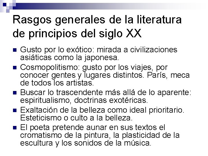 Rasgos generales de la literatura de principios del siglo XX n n n Gusto