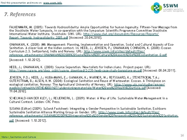 Find this presentation and more on: www. sswm. info. 7. References FALKENMARK, M. (2005):