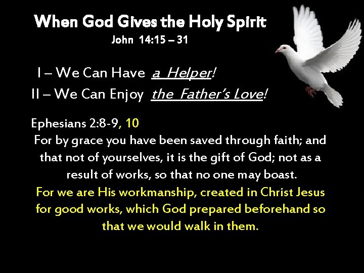 When God Gives the Holy Spirit John 14: 15 – 31 I – We