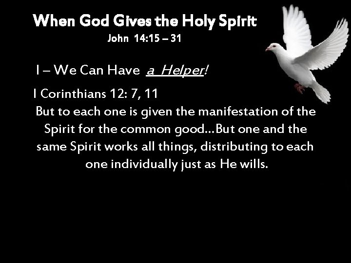 When God Gives the Holy Spirit John 14: 15 – 31 I – We