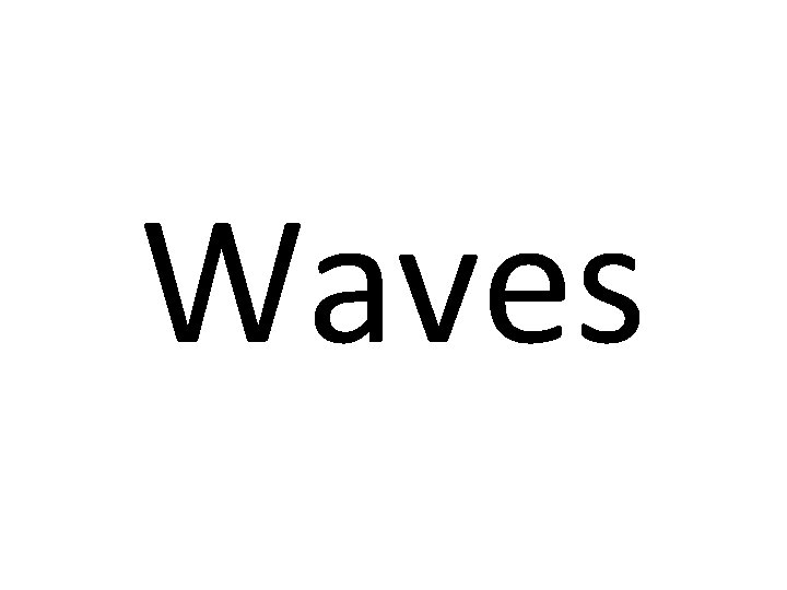 Waves 