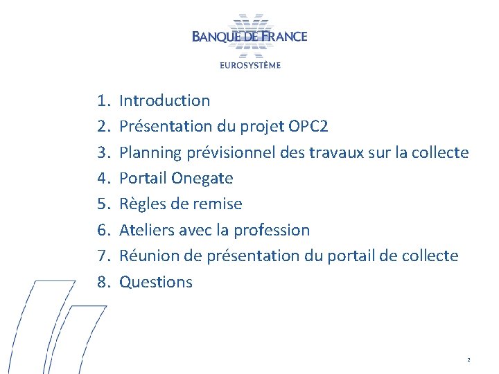 1. 2. 3. 4. 5. 6. 7. 8. Introduction Présentation du projet OPC 2