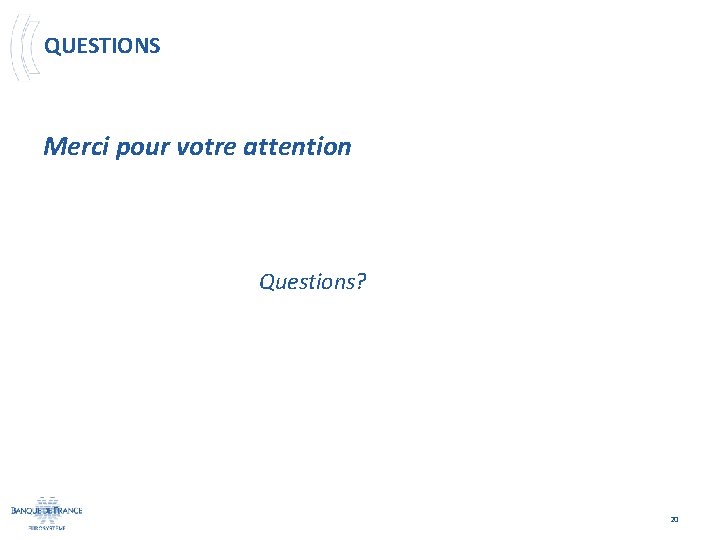 QUESTIONS Merci pour votre attention Questions? 20 