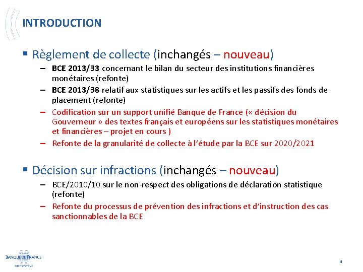 INTRODUCTION § Règlement de collecte (inchangés – nouveau) – BCE 2013/33 concernant le bilan