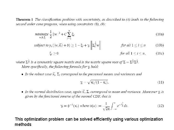 This optimization problem can be solved efficiently using various optimization methods 