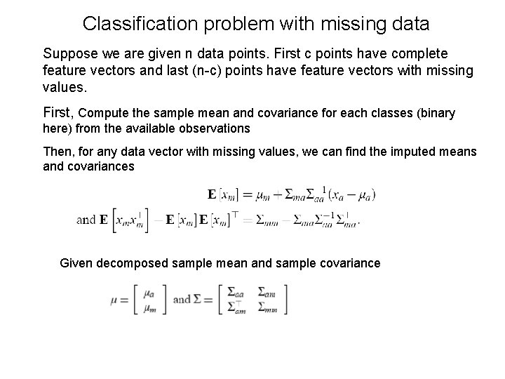 Classification problem with missing data Suppose we are given n data points. First c