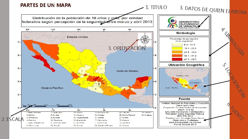 PARTES DE UN MAPA 1. TITULO 3. DATOS DE Q UIEN ELABORA 4. A