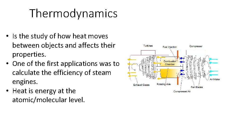 17 -8 Supersonic Speeds, Shock Waves Thermodynamics • Is the study of how heat