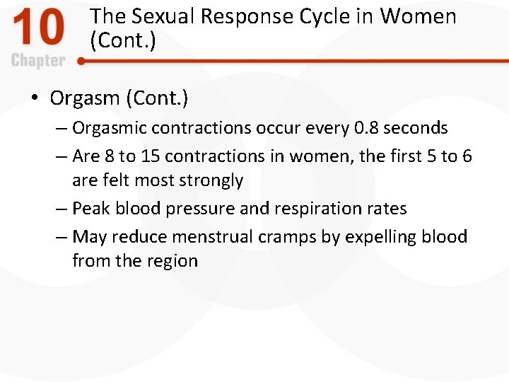 The Sexual Response Cycle in Women (Cont. ) • Orgasm (Cont. ) – Orgasmic