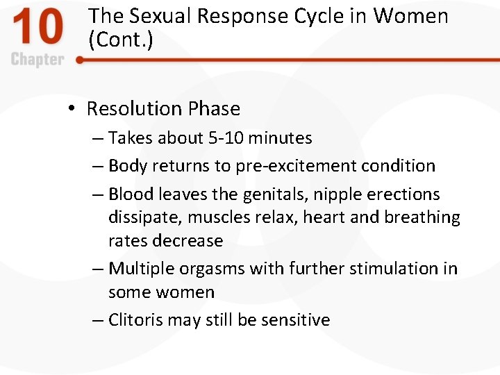 The Sexual Response Cycle in Women (Cont. ) • Resolution Phase – Takes about