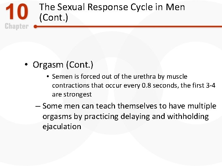 The Sexual Response Cycle in Men (Cont. ) • Orgasm (Cont. ) • Semen