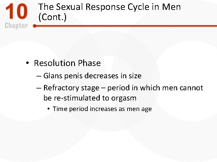 The Sexual Response Cycle in Men (Cont. ) • Resolution Phase – Glans penis