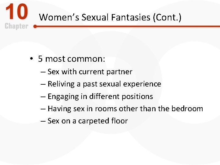 Women’s Sexual Fantasies (Cont. ) • 5 most common: – Sex with current partner