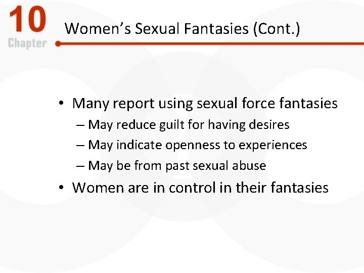 Women’s Sexual Fantasies (Cont. ) • Many report using sexual force fantasies – May