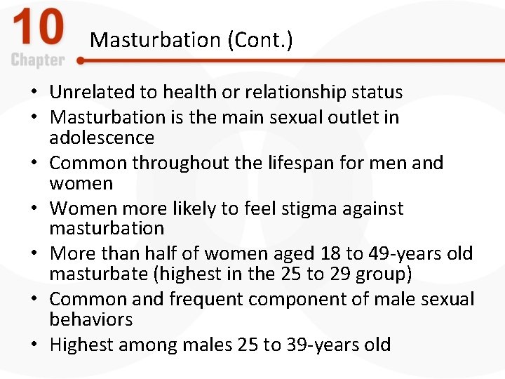 Masturbation (Cont. ) • Unrelated to health or relationship status • Masturbation is the