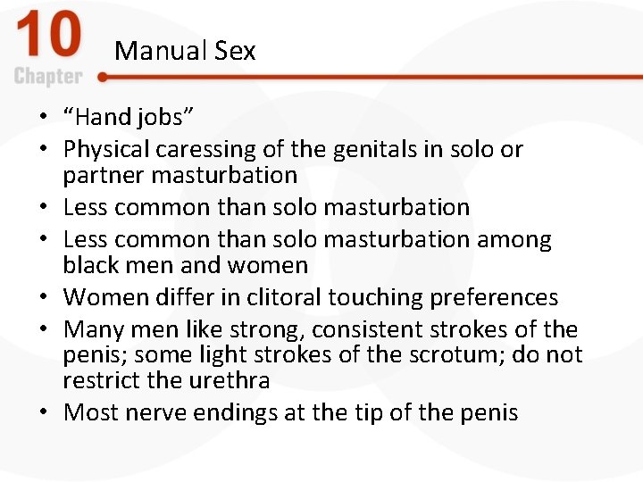 Manual Sex • “Hand jobs” • Physical caressing of the genitals in solo or
