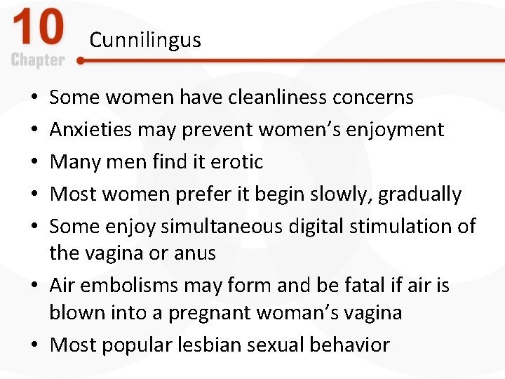 Cunnilingus Some women have cleanliness concerns Anxieties may prevent women’s enjoyment Many men find