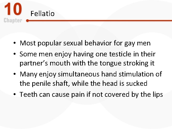 Fellatio • Most popular sexual behavior for gay men • Some men enjoy having