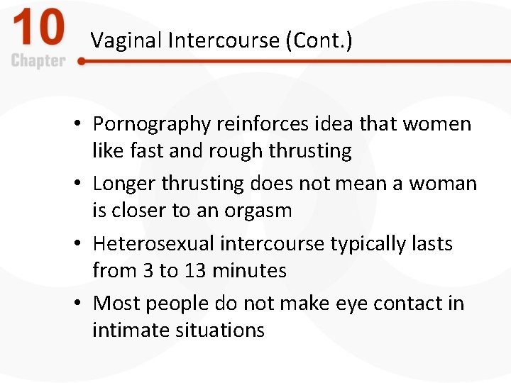 Vaginal Intercourse (Cont. ) • Pornography reinforces idea that women like fast and rough