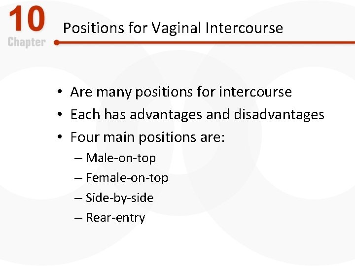 Positions for Vaginal Intercourse • Are many positions for intercourse • Each has advantages