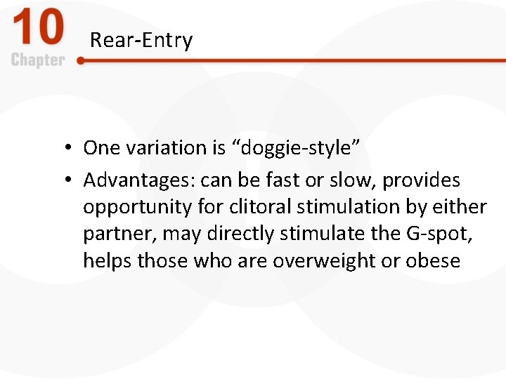 Rear-Entry • One variation is “doggie-style” • Advantages: can be fast or slow, provides