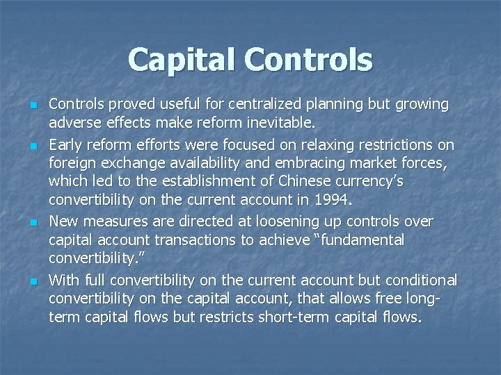 Capital Controls n n Controls proved useful for centralized planning but growing adverse effects