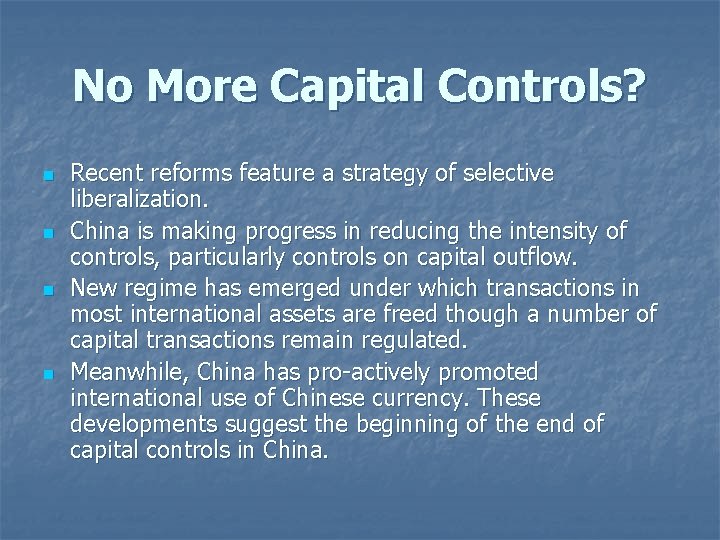 No More Capital Controls? n n Recent reforms feature a strategy of selective liberalization.