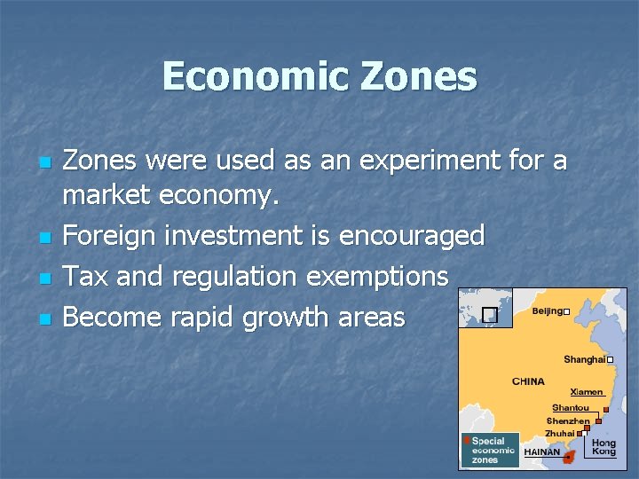 Economic Zones n n Zones were used as an experiment for a market economy.