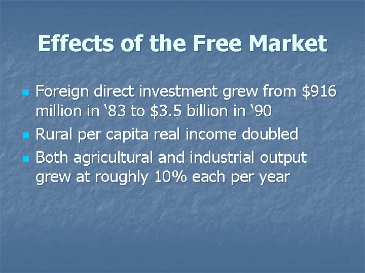 Effects of the Free Market n n n Foreign direct investment grew from $916