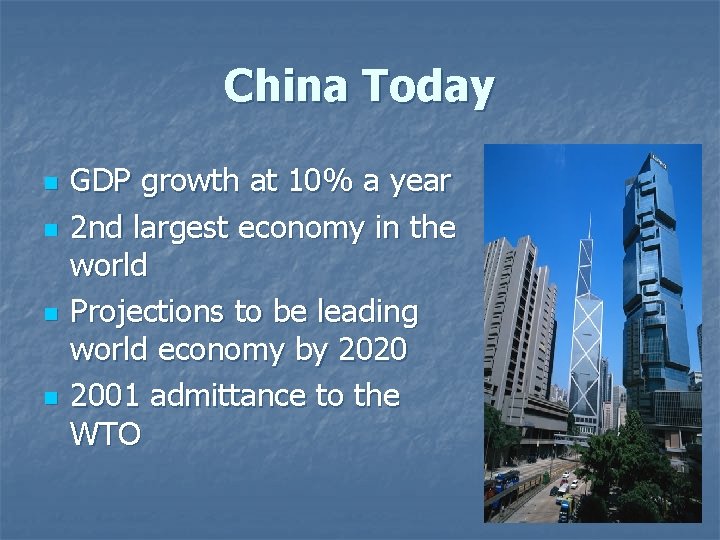 China Today n n GDP growth at 10% a year 2 nd largest economy